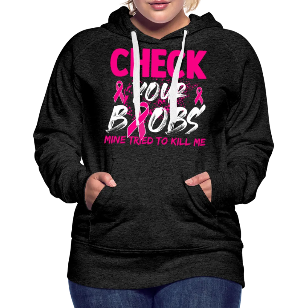 Check Your Boobs Women’s Premium Hoodie (Breast Cancer Awareness)