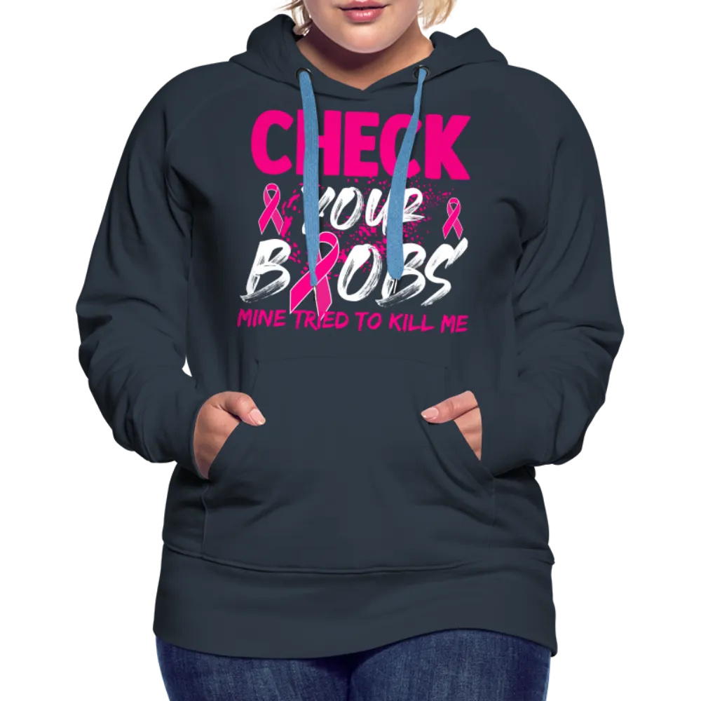 Check Your Boobs Women’s Premium Hoodie (Breast Cancer Awareness)