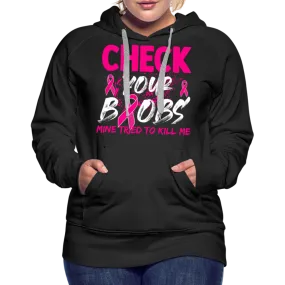 Check Your Boobs Women’s Premium Hoodie (Breast Cancer Awareness)