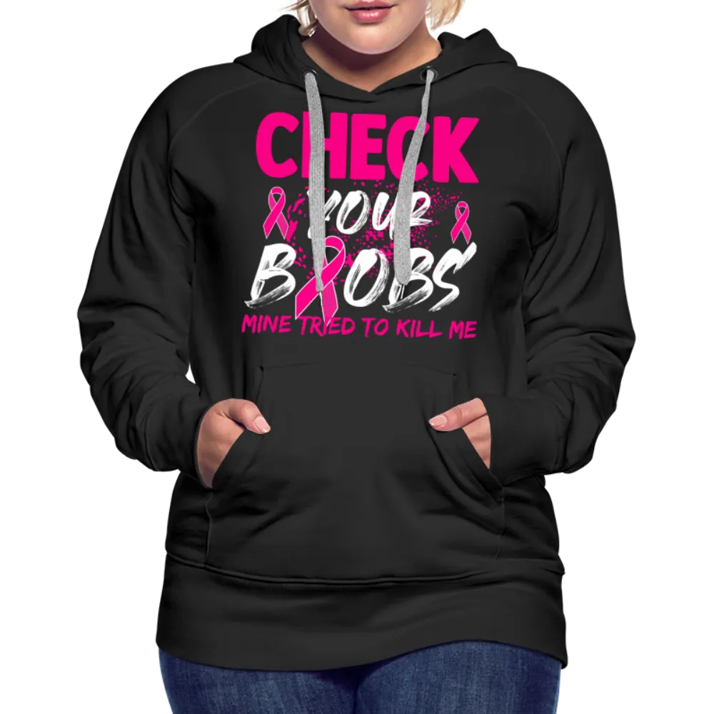 Check Your Boobs Women’s Premium Hoodie (Breast Cancer Awareness)