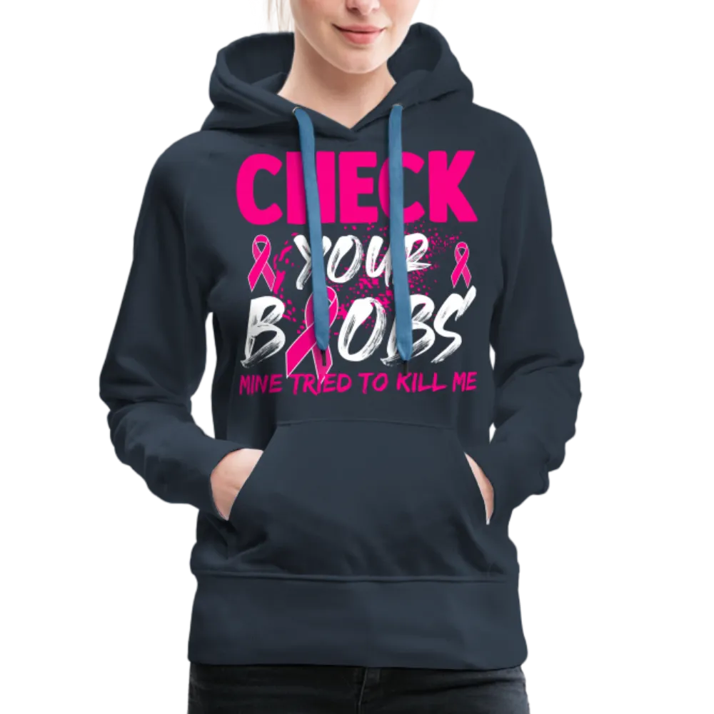 Check Your Boobs Women’s Premium Hoodie (Breast Cancer Awareness)