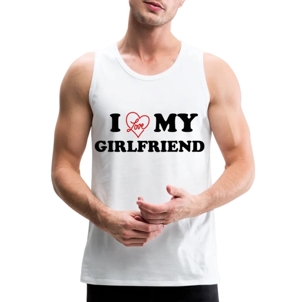 I Love My Girlfriend : Men’s Premium Tank