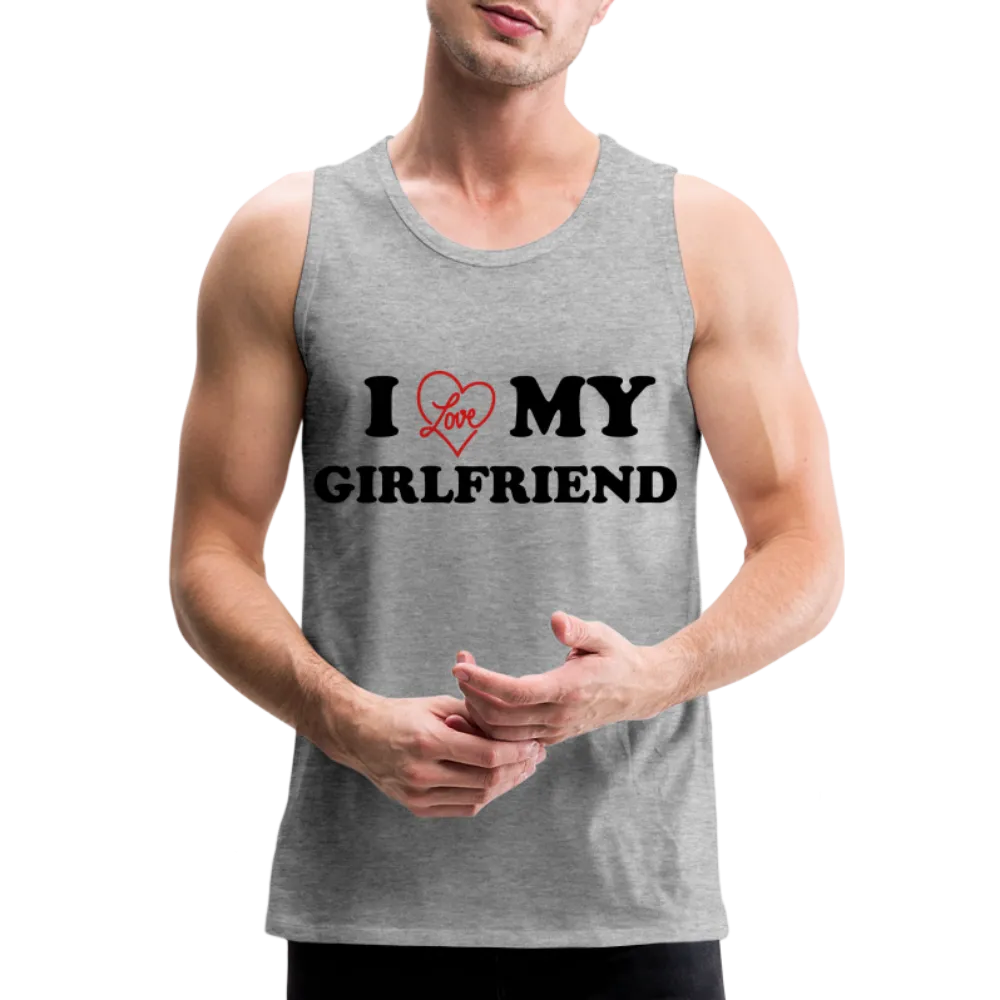 I Love My Girlfriend : Men’s Premium Tank