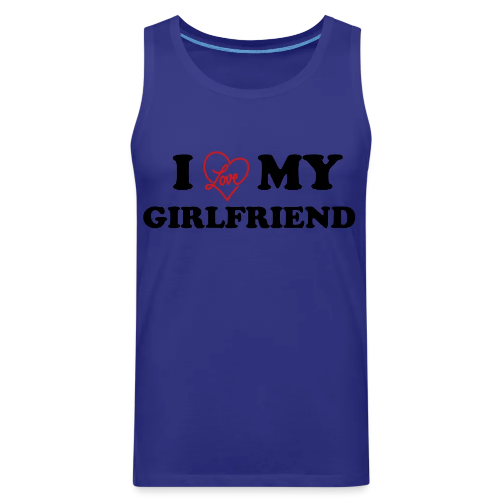 I Love My Girlfriend : Men’s Premium Tank