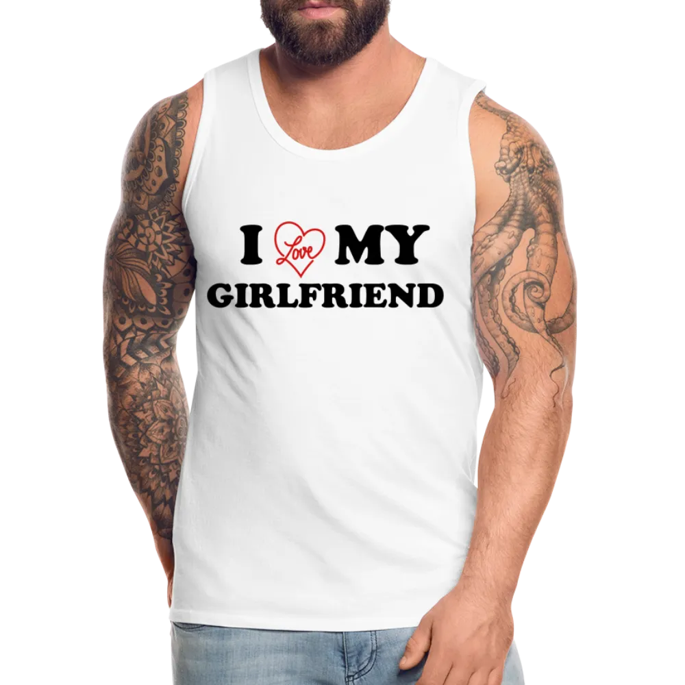 I Love My Girlfriend : Men’s Premium Tank