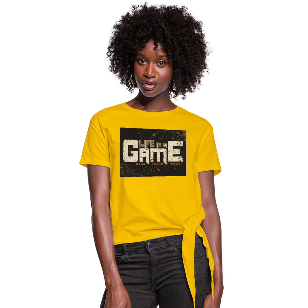 Life Is A Game Women's Knotted T-Shirt